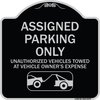 Signmission Parking Restriction Assigned Parking Unauthorized Vehicles Towed at Owner Expense, BS-1818-23374 A-DES-BS-1818-23374